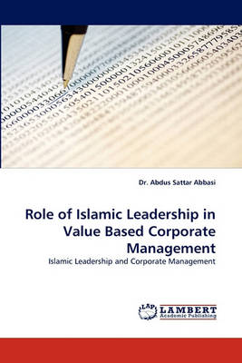 Role of Islamic Leadership in Value Based Corporate Management (Paperback)