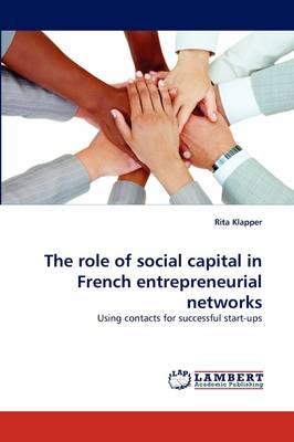 The Role of Social Capital in French Entrepreneurial Networks (Paperback)