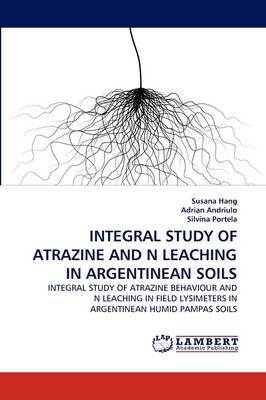 Integral Study of Atrazine and N Leaching in Argentinean Soils (Paperback)