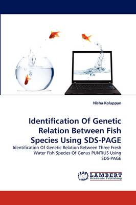 Identification of Genetic Relation Between Fish Species Using Sds-Page (Paperback)
