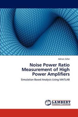 Noise Power Ratio Measurement of High Power Amplifiers (Paperback)