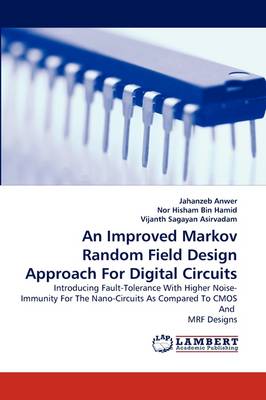 An Improved Markov Random Field Design Approach for Digital Circuits (Paperback)