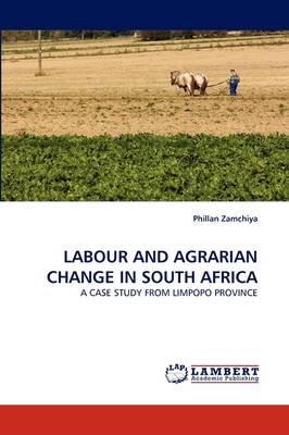 Labour and Agrarian Change in South Africa (Paperback)