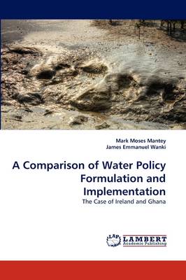 A Comparison of Water Policy Formulation and Implementation (Paperback)