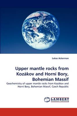 Upper Mantle Rocks from Kozakov and Horni Bory, Bohemian Massif (Paperback)