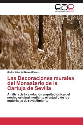 Las Decoraciones Murales del Monasterio de la Cartuja de Sevilla (Paperback)