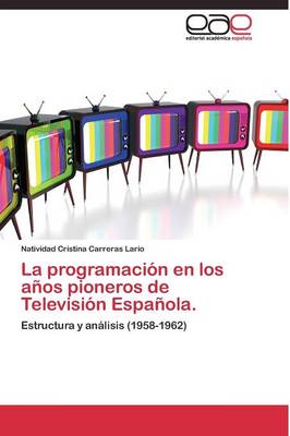 La Programacion En Los Anos Pioneros de Television Espanola. (Paperback)
