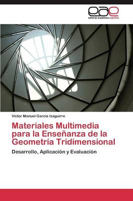 Materiales Multimedia Para La Ensenanza de La Geometria Tridimensional (Paperback)