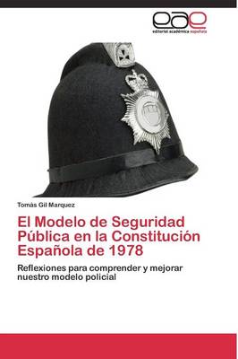 El Modelo de Seguridad Publica En La Constitucion Espanola de 1978 (Paperback)