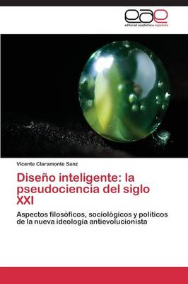 Diseno Inteligente: La Pseudociencia del Siglo XXI (Paperback)