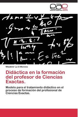 Didactica En La Formacion del Profesor de Ciencias Exactas. (Paperback)