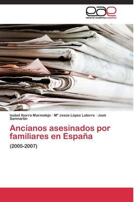 Ancianos Asesinados Por Familiares En Espana (Paperback)