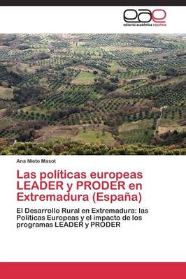 Las Politicas Europeas Leader y Proder En Extremadura (Espana) (Paperback)