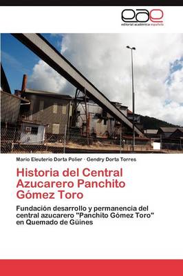 Historia del Central Azucarero Panchito Gomez Toro (Paperback)