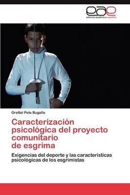 Caracterizacion Psicologica del Proyecto Comunitario de Esgrima (Paperback)