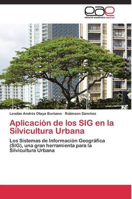 Aplicacion de Los Sig En La Silvicultura Urbana (Paperback)