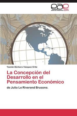 La Concepcion del Desarrollo En El Pensamiento Economico (Paperback)