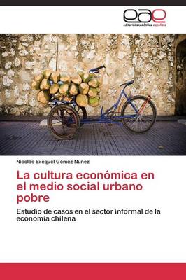 La Cultura Economica En El Medio Social Urbano Pobre (Paperback)