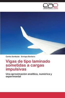 Vigas de Tipo Laminado Sometidas a Cargas Impulsivas (Paperback)