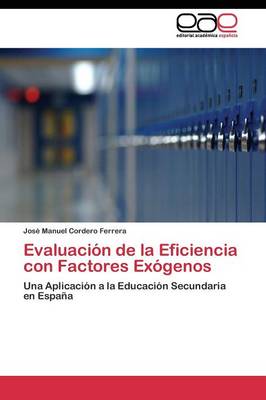 Evaluacion de La Eficiencia Con Factores Exogenos (Paperback)