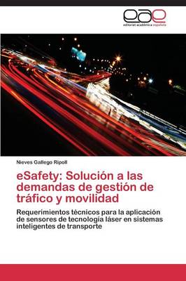 Esafety: Solucion a Las Demandas de Gestion de Trafico y Movilidad (Paperback)