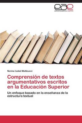 Comprension de Textos Argumentativos Escritos En La Educacion Superior (Paperback)