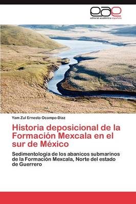 Historia Deposicional de La Formacion Mexcala En El Sur de Mexico (Paperback)