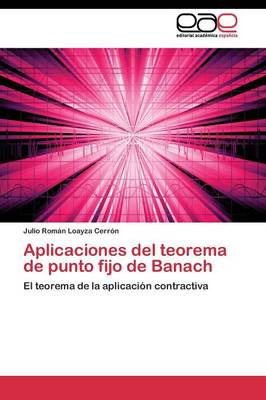 Aplicaciones del Teorema de Punto Fijo de Banach (Paperback)