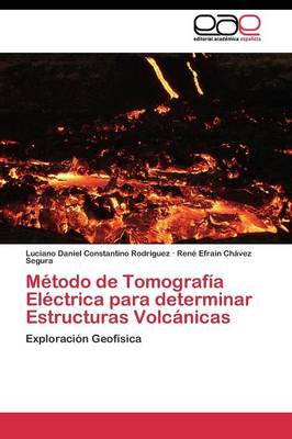Metodo de Tomografia Electrica Para Determinar Estructuras Volcanicas (Paperback)