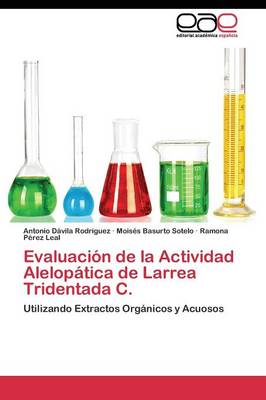 Evaluacion de La Actividad Alelopatica de Larrea Tridentada C. (Paperback)