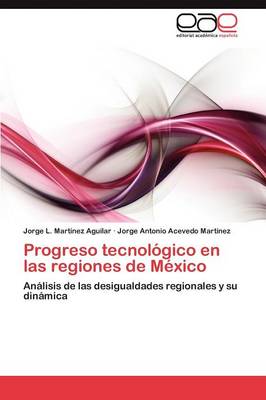 Progreso Tecnologico En Las Regiones de Mexico (Paperback)