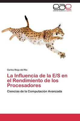 La Influencia de la E/S En El Rendimiento de Los Procesadores (Paperback)