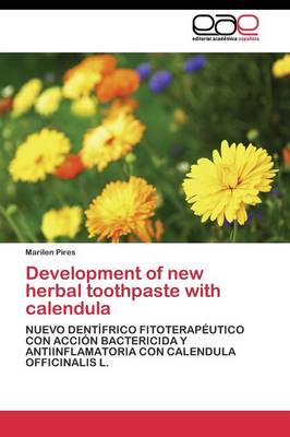 Development of New Herbal Toothpaste with Calendula (Paperback)