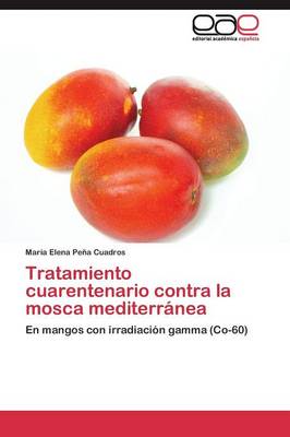 Tratamiento Cuarentenario Contra La Mosca Mediterranea (Paperback)