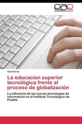 La Educacion Superior Tecnologica Frente Al Proceso de Globalizacion (Paperback)