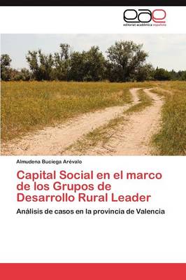 Capital Social En El Marco de Los Grupos de Desarrollo Rural Leader (Paperback)