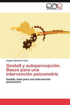 Gestalt y Autopercepcion. Bases Para Una Intervencion Psicomotriz (Paperback)