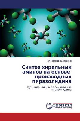 Sintez Khiral'nykh Aminov Na Osnove Proizvodnykh Pirazolidina (Paperback)