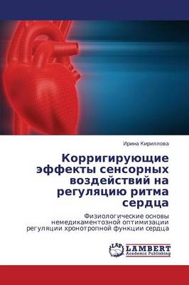 Korrigiruyushchie Effekty Sensornykh Vozdeystviy Na Regulyatsiyu Ritma Serdtsa (Paperback)