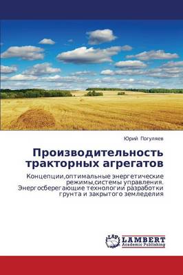 Proizvoditel'nost' Traktornykh Agregatov (Paperback)