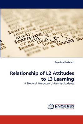 Relationship of L2 Attitudes to L3 Learning (Paperback)
