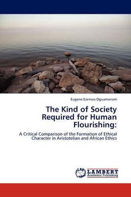 The Kind of Society Required for Human Flourishing (Paperback)
