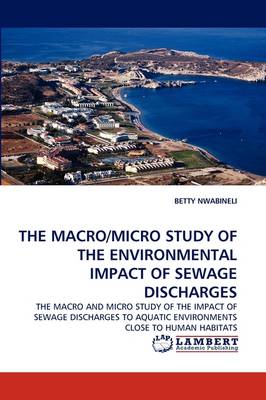 A Macro and Micro Study of the Environmental Impacts of Sewage Discharges (Paperback)
