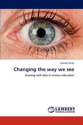 Changing the Way We See (Paperback)