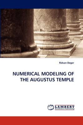 Numerical Modeling of the Augustus Temple (Paperback)