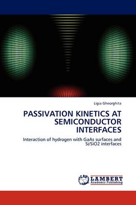 Passivation Kinetics at Semiconductor Interfaces (Paperback)