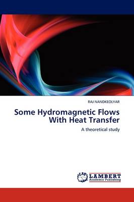 Some Hydromagnetic Flows with Heat Transfer (Paperback)