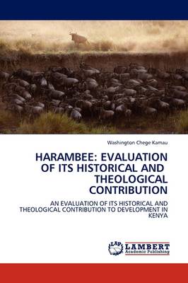 Harambee: Evaluation of Its Historical and Theological Contribution (Paperback)