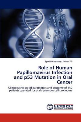 Role of Human Papillomavirus Infection and P53 Mutation in Oral Cancer (Paperback)