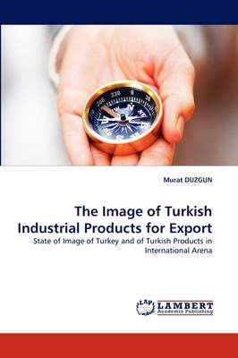 The Image of Turkish Industrial Products for Export (Paperback)